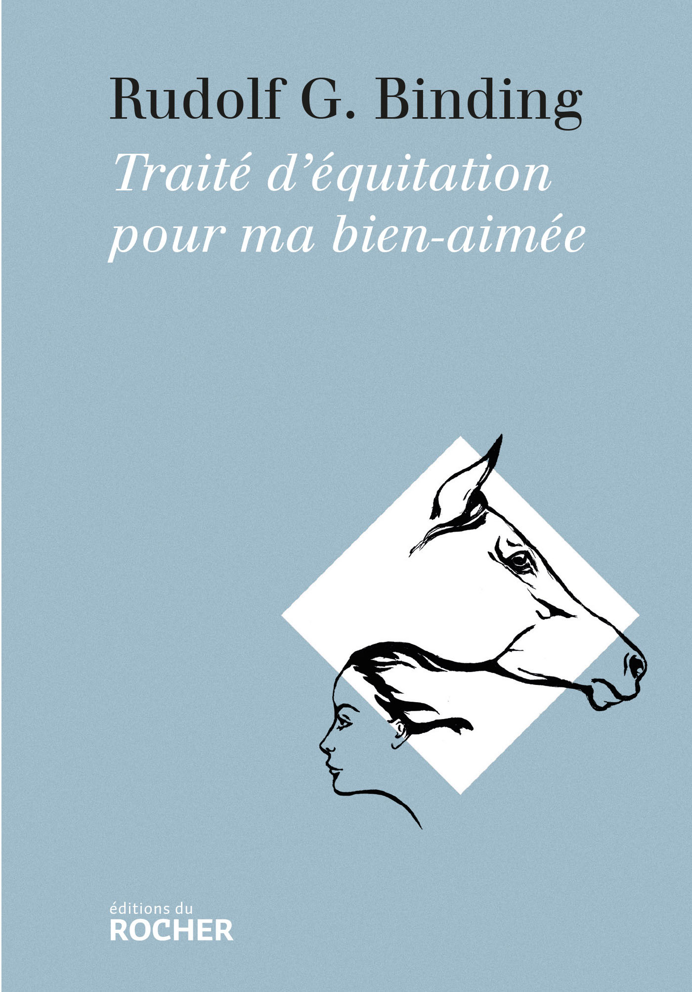 Traité d'équitation pour ma bien-aimée - Editions du Rocher